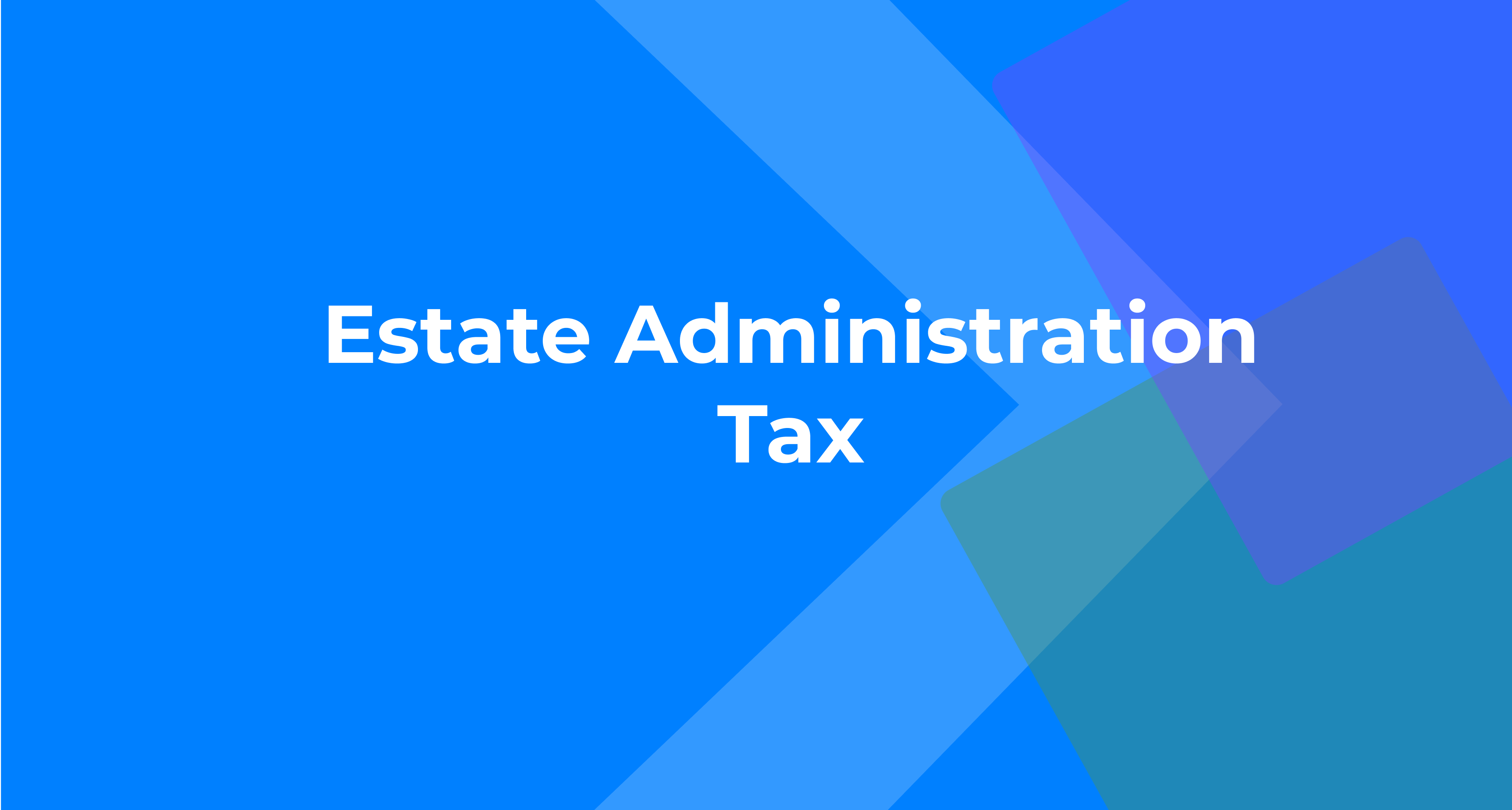 Estate Administration Tax